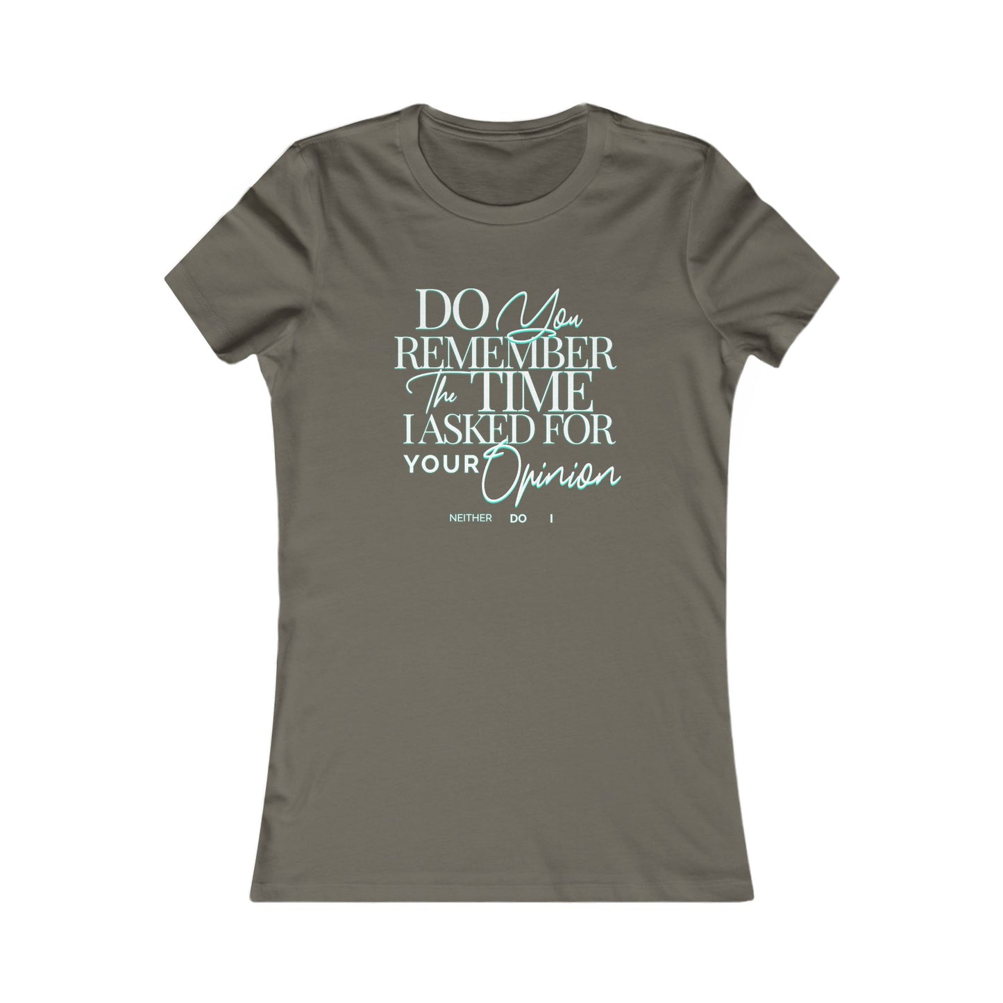 Do You Remember Tee, Funny Unisex Sarcasm T-Shirt, Unique Casual Wear, Funny Gift for Friends, Sarcastic Humorous T-Shirt, Your Opinion Tee