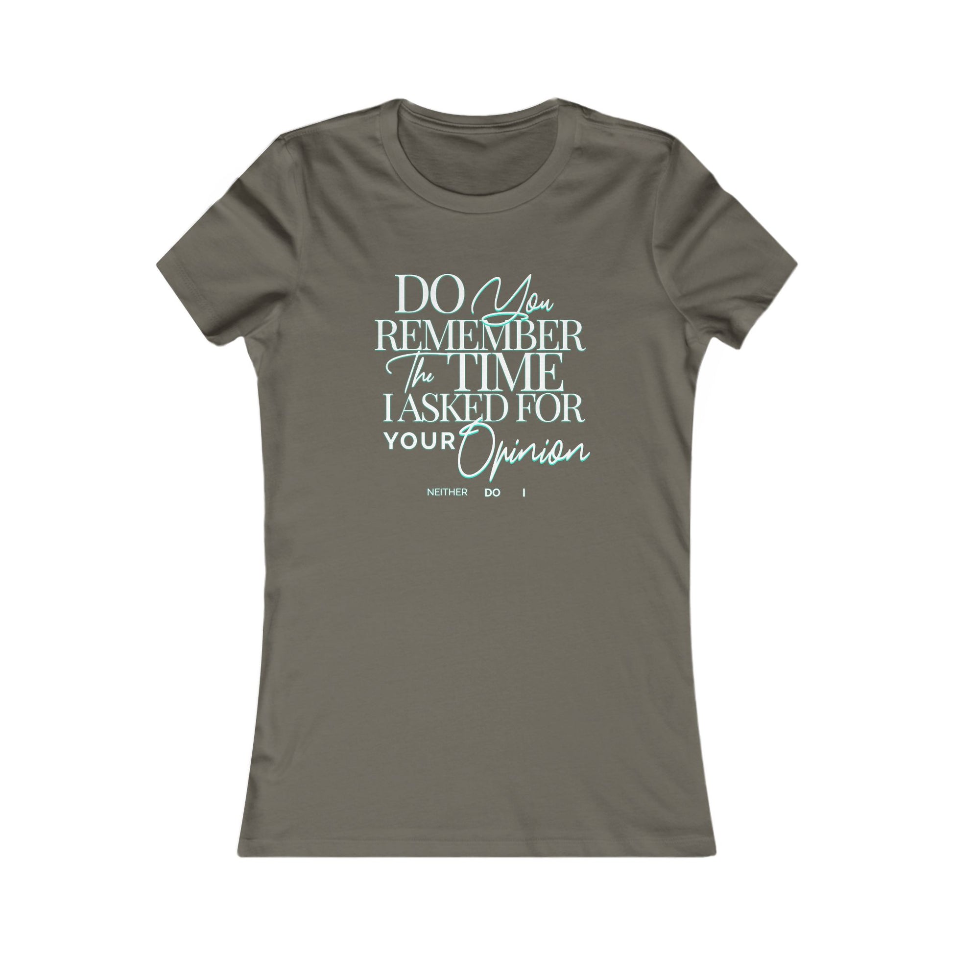 Do You Remember Tee, Funny Unisex Sarcasm T-Shirt, Unique Casual Wear, Funny Gift for Friends, Sarcastic Humorous T-Shirt, Your Opinion Tee