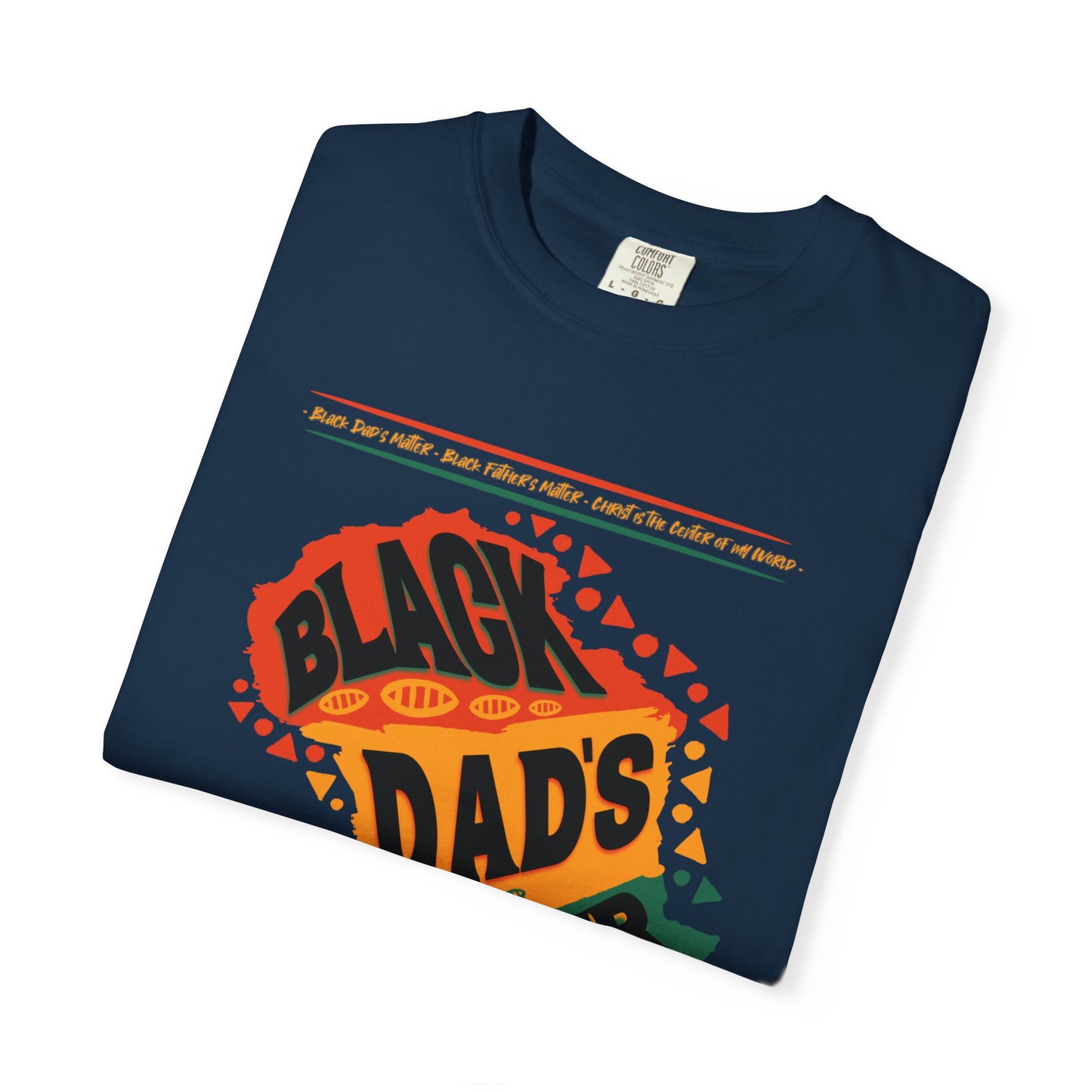 Black Dads Matter Unisex T-Shirt, Perfect for Father's Day, Family Gatherings, and Everyday Wear, Support Black Fatherhood