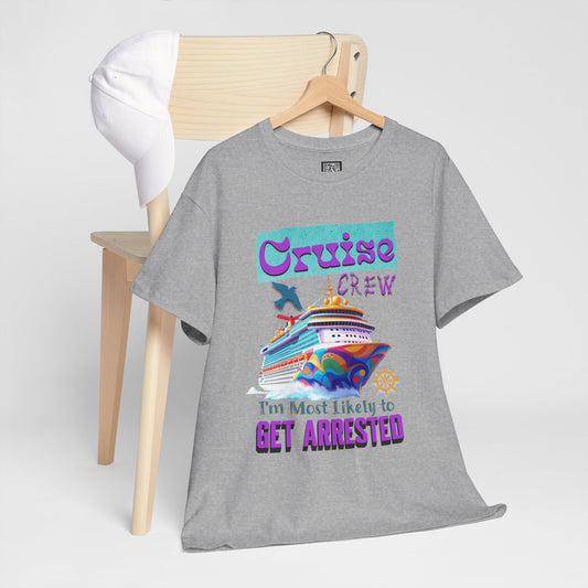 Cruise Crew Unisex Heavy Cotton Tee - Fun Vacation Shirt for Cruise Lovers, Cruise Travel Enthusiasts, Get Arrested Humor, Cruise Summer Beachwear,