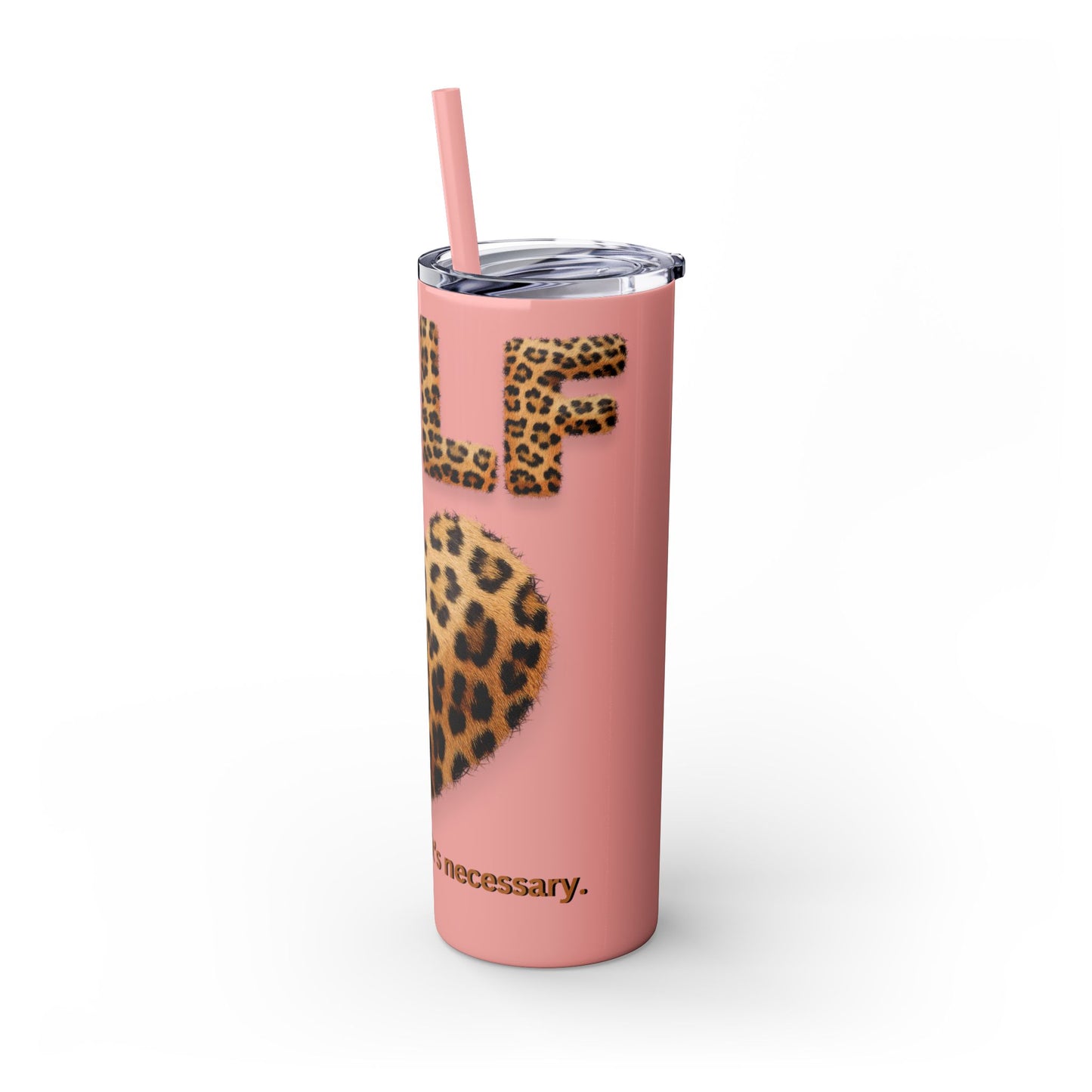 Skinny Tumbler with Straw, 20oz, Leopard Print Tumbler, Motivational Tumbler, Positive Affirmation Tumbler, Inspirational Quote of Self-Love