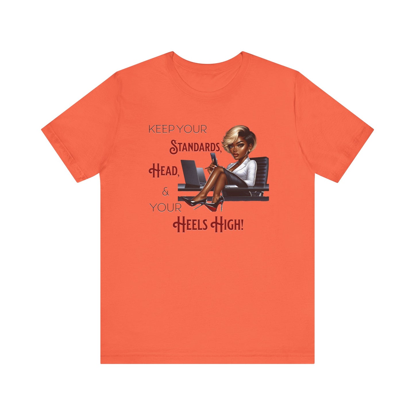 Empowering Women Tee - "Keep Your Standards, Head & Heels High!", Louboutin Inspired T-Shirts, Cute Women Empowerment Tees