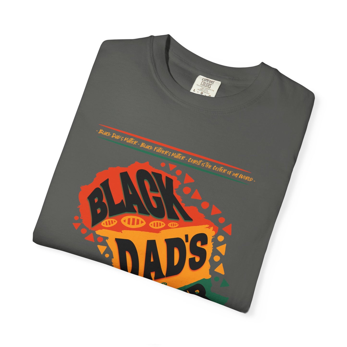 Black Dads Matter Unisex T-Shirt, Perfect for Father's Day, Family Gatherings, and Everyday Wear, Support Black Fatherhood