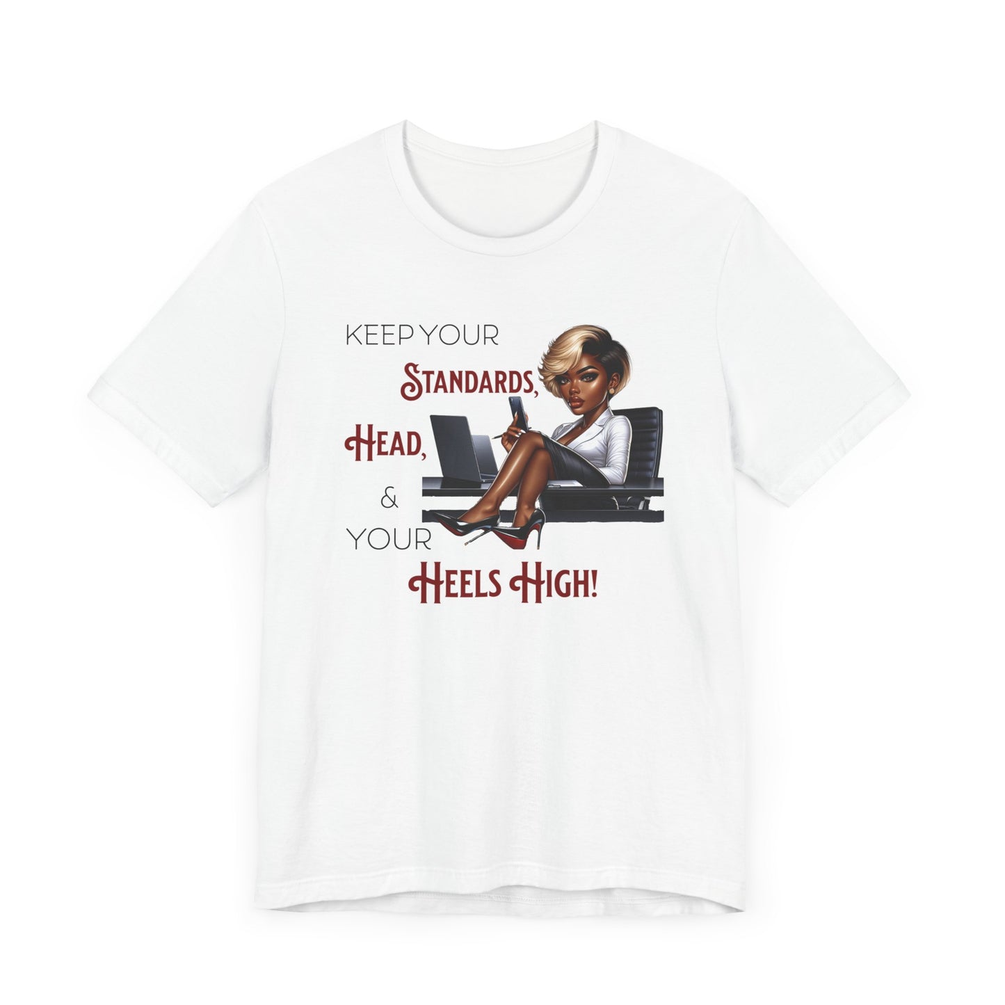 Empowering Women Tee - "Keep Your Standards, Head & Heels High!", Louboutin Inspired T-Shirts, Cute Women Empowerment Tees