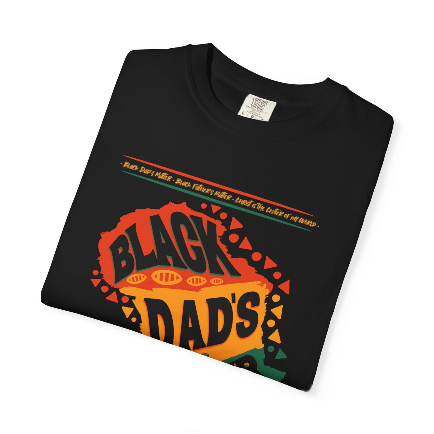 Black Dads Matter Unisex T-Shirt, Perfect for Father's Day, Family Gatherings, and Everyday Wear, Support Black Fatherhood