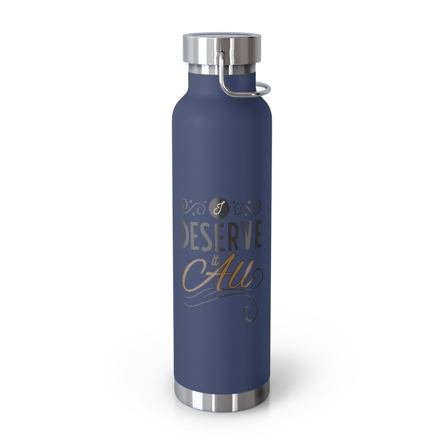 "I Deserve It All" Copper Vacuum Insulated Bottle, 22oz, Inspirational Lyrics from Kendrick Lamar Man in the Garden, Kendrick Lamar Fan Merchandise