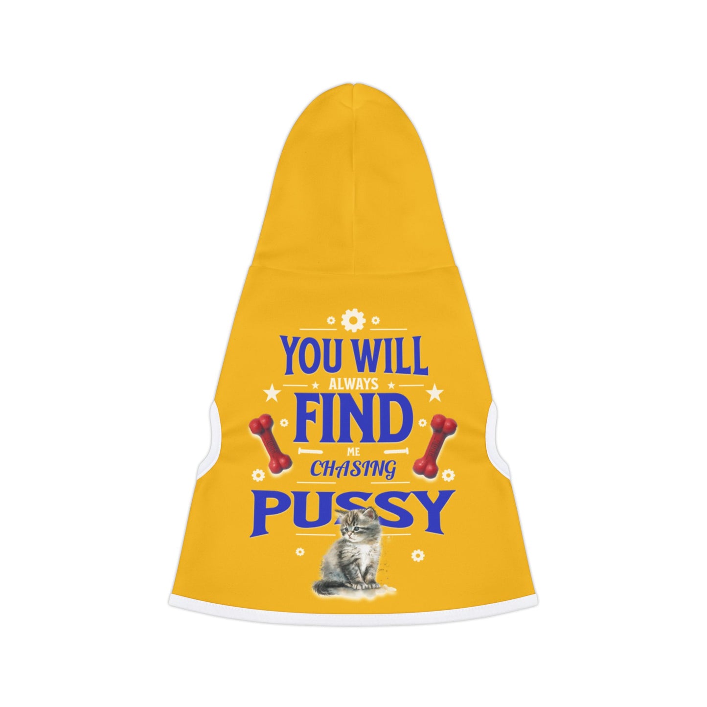 Funny Pet Hoodie: 'You Will Find Me Chasing Pussy Cat' Design, Dog and Cat Apparel, Cute Pet Costume, Gift for Pet Lovers, Funny Pet Outfit