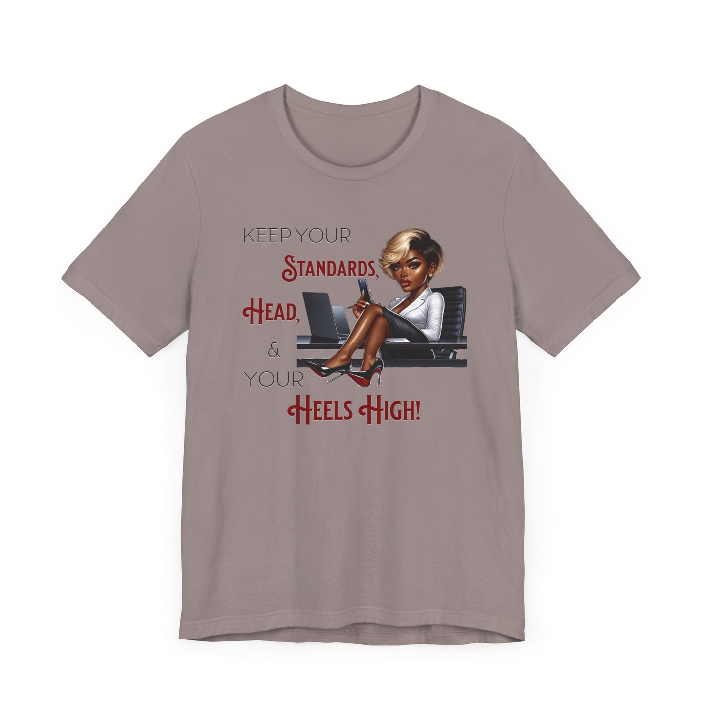 Empowering Women Tee - "Keep Your Standards, Head & Heels High!", Louboutin Inspired T-Shirts, Cute Women Empowerment Tees