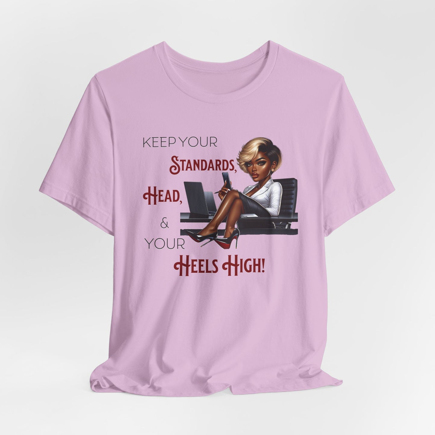 Empowering Women Tee - "Keep Your Standards, Head & Heels High!", Louboutin Inspired T-Shirts, Cute Women Empowerment Tees