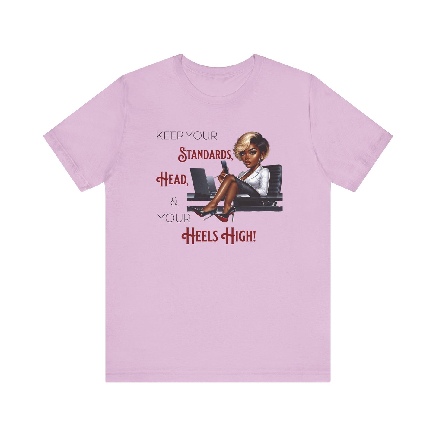 Empowering Women Tee - "Keep Your Standards, Head & Heels High!", Louboutin Inspired T-Shirts, Cute Women Empowerment Tees