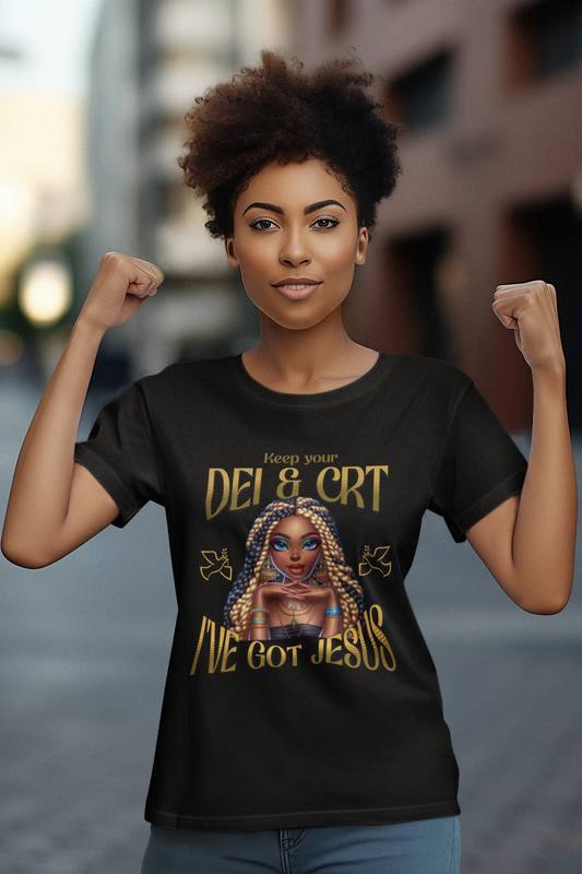 Faith Over Everything Shirt, Keep Your DEI & CRT, I've Got Jesus T-Shirt, Women Empowerment Shirt, Black Girl Magic T-Shirt, Melanin Shirt for Women