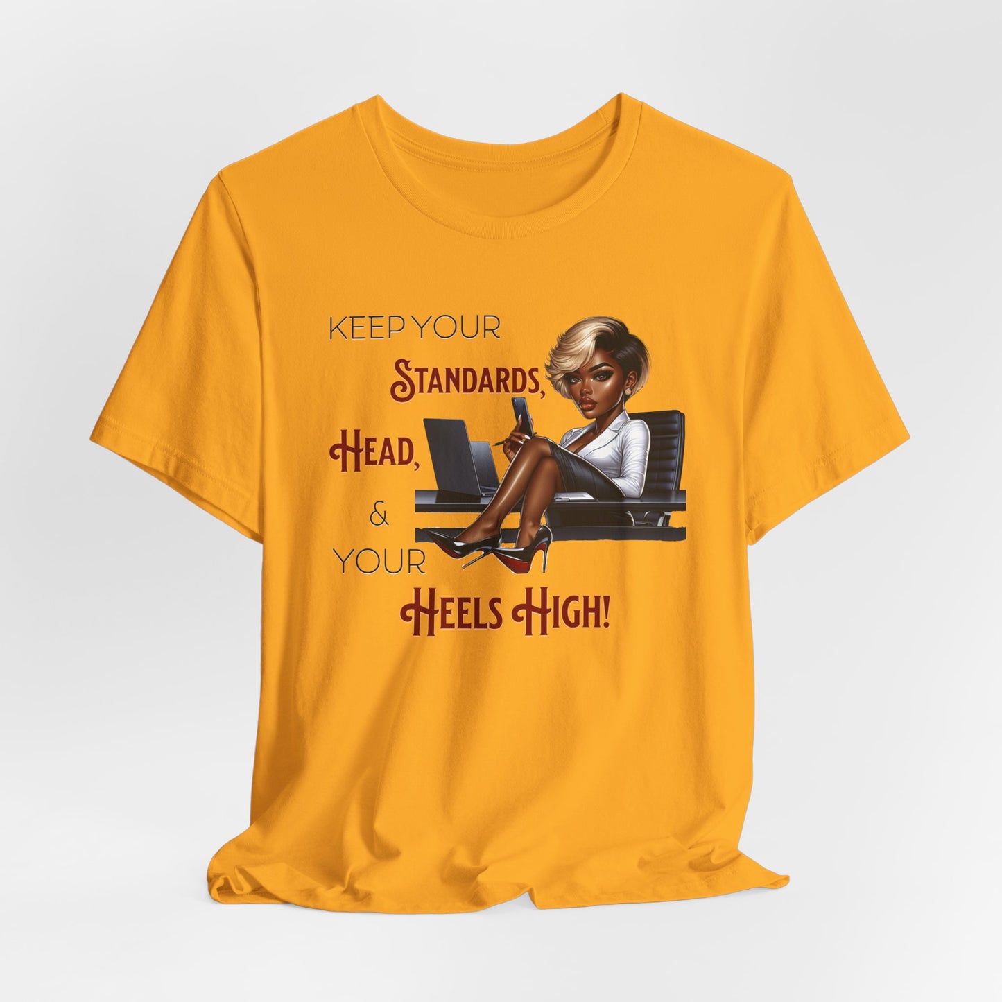 Empowering Women Tee - "Keep Your Standards, Head & Heels High!", Louboutin Inspired T-Shirts, Cute Women Empowerment Tees