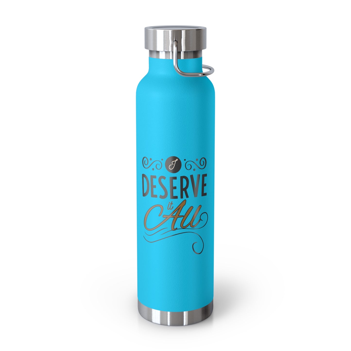 "I Deserve It All" Copper Vacuum Insulated Bottle, 22oz, Inspirational Lyrics from Kendrick Lamar Man in the Garden, Kendrick Lamar Fan Merchandise