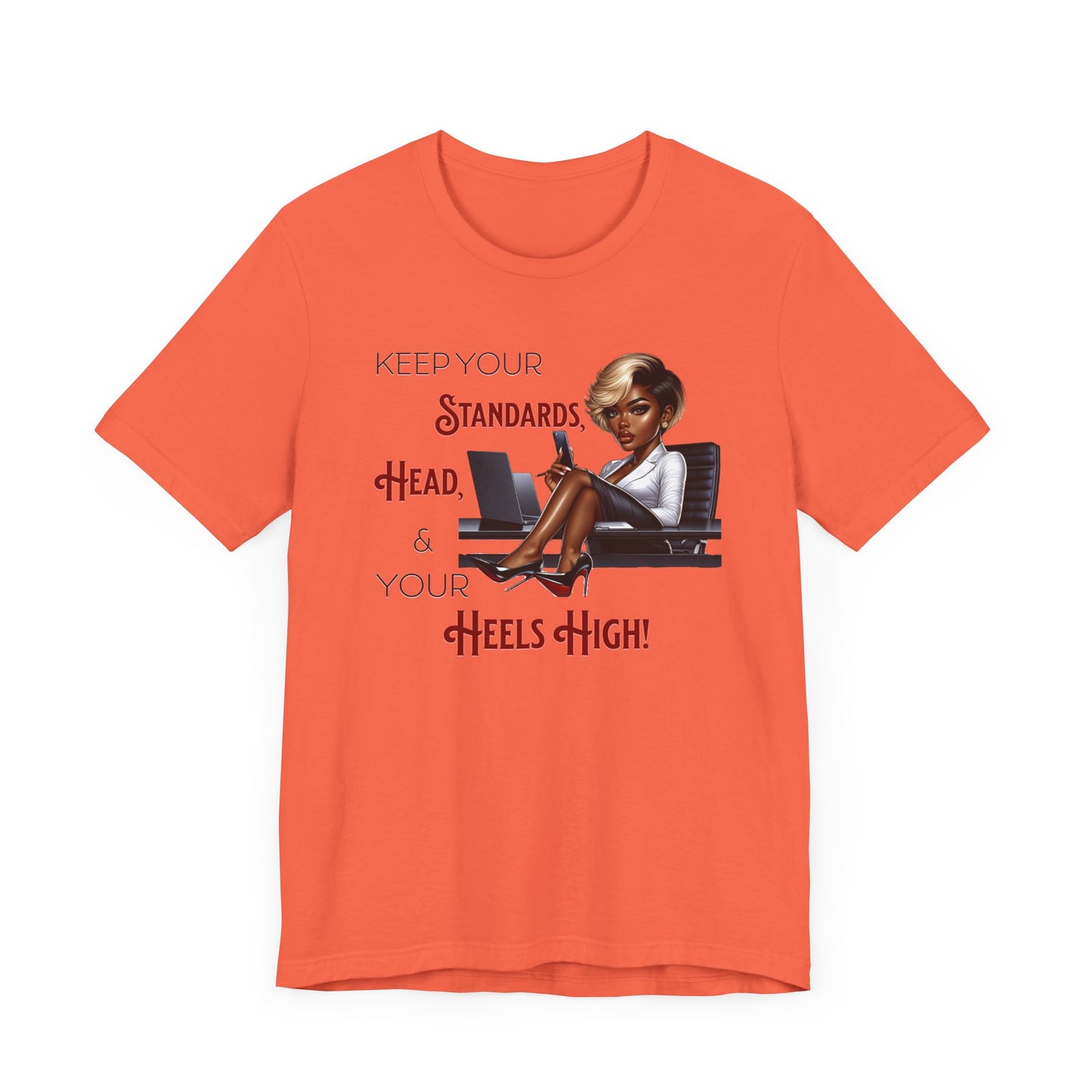 Empowering Women Tee - "Keep Your Standards, Head & Heels High!", Louboutin Inspired T-Shirts, Cute Women Empowerment Tees