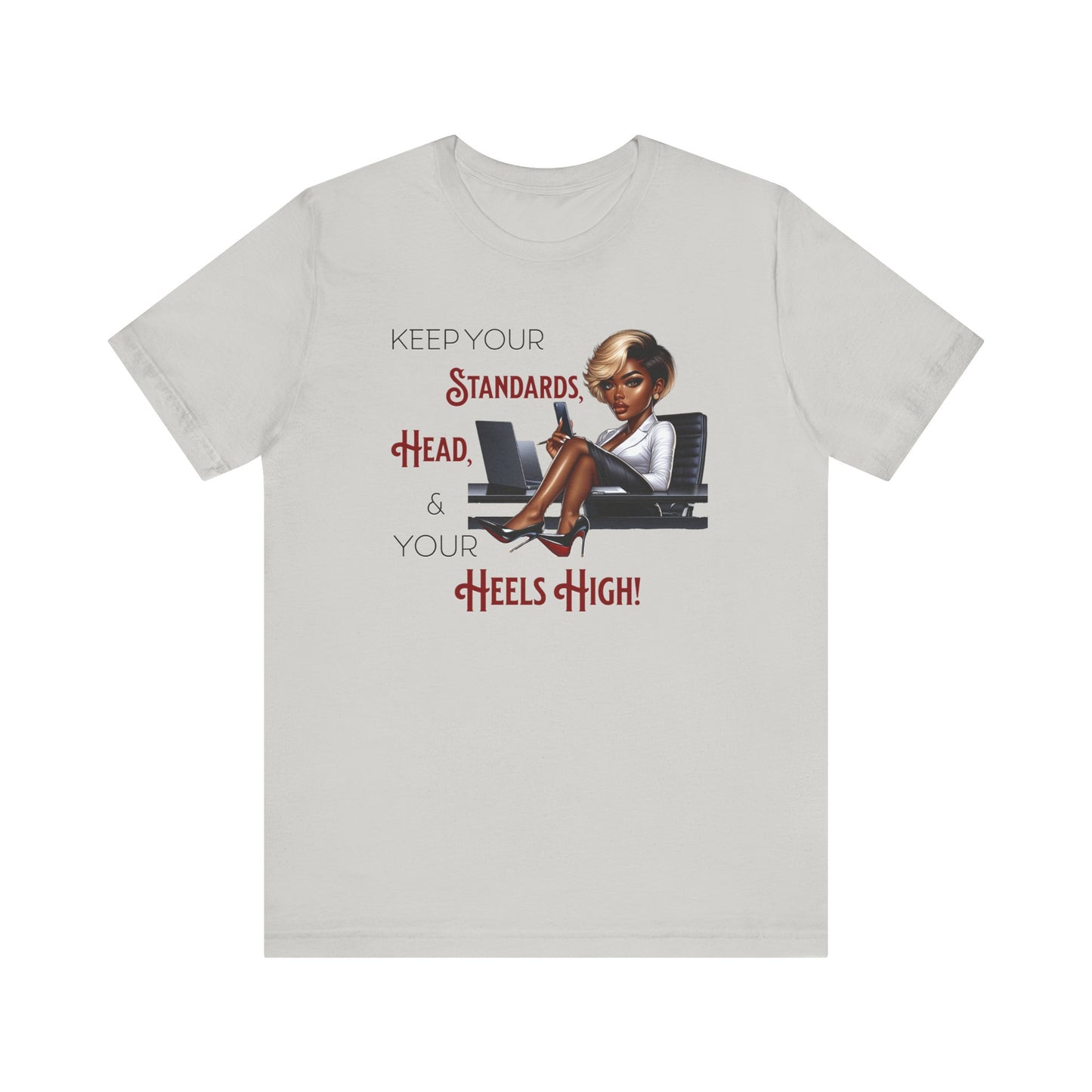 Empowering Women Tee - "Keep Your Standards, Head & Heels High!", Louboutin Inspired T-Shirts, Cute Women Empowerment Tees