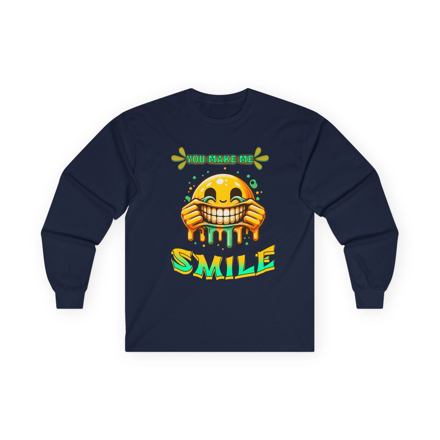 You Make Me Smile Long Sleeve Tee, Fun Graphic Shirt, Positive Vibes Clothing, Unisex Humor Tee, Gift for Friends, Casual Wear