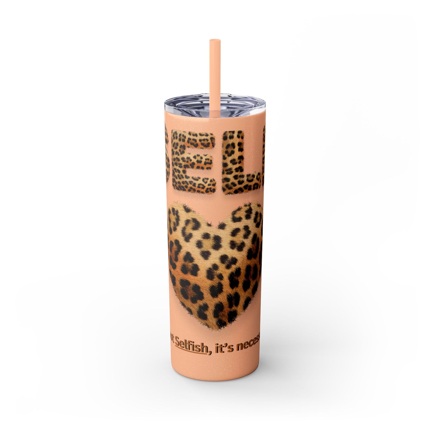 Skinny Tumbler with Straw, 20oz, Leopard Print Tumbler, Motivational Tumbler, Positive Affirmation Tumbler, Inspirational Quote of Self-Love
