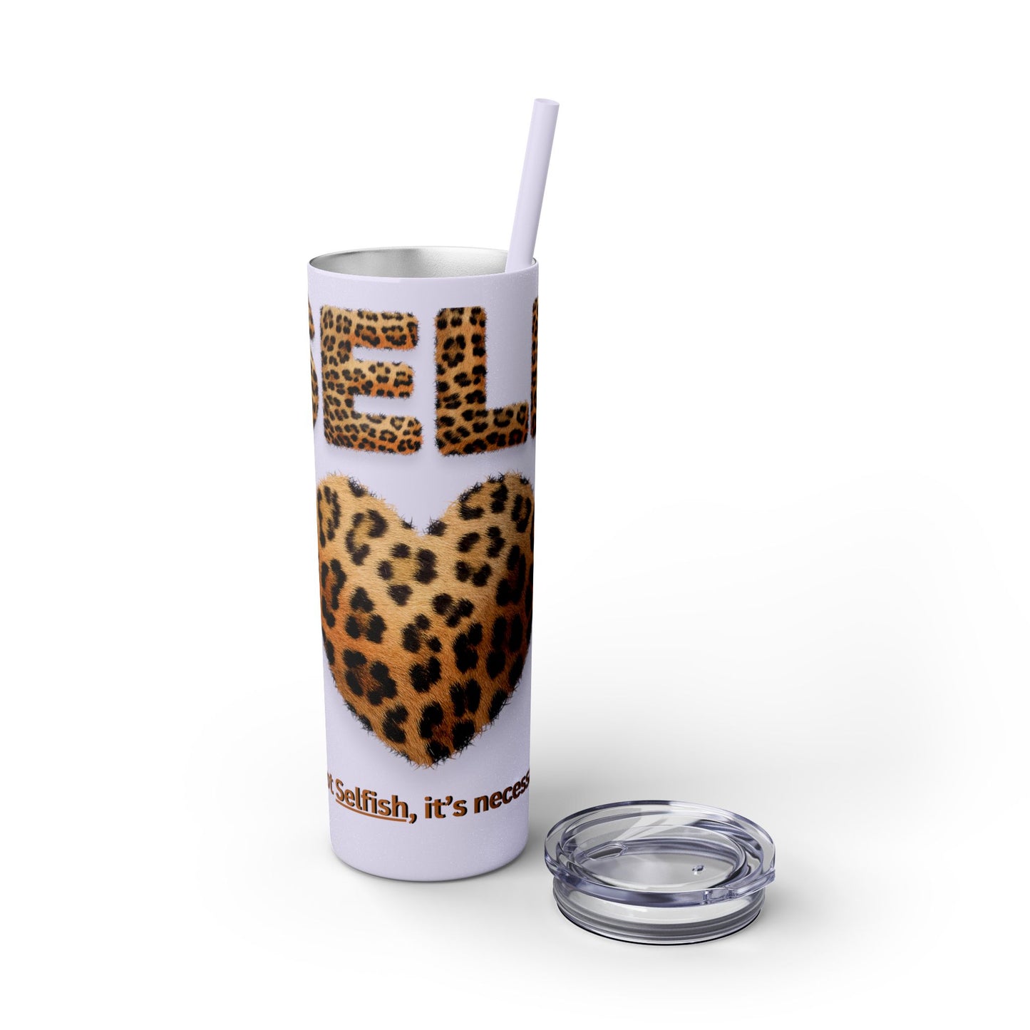 Skinny Tumbler with Straw, 20oz, Leopard Print Tumbler, Motivational Tumbler, Positive Affirmation Tumbler, Inspirational Quote of Self-Love
