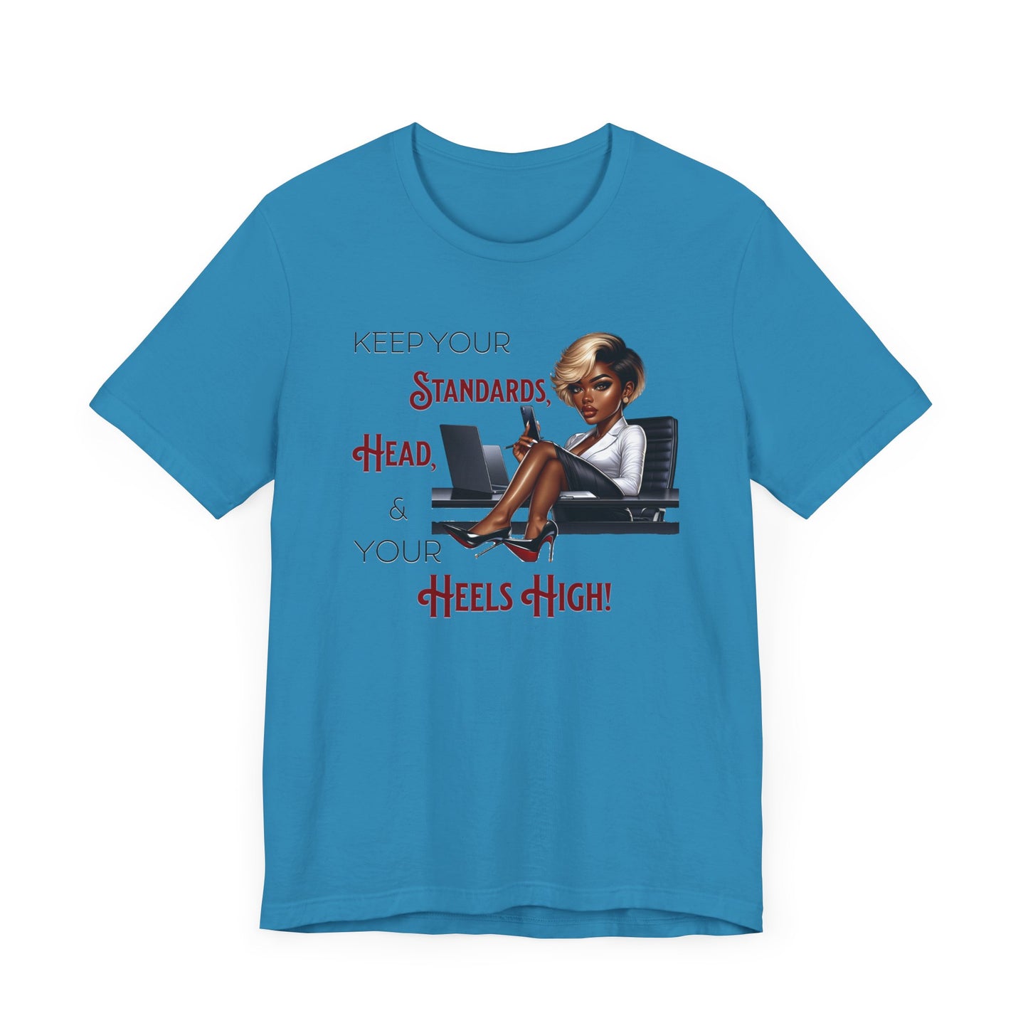 Empowering Women Tee - "Keep Your Standards, Head & Heels High!", Louboutin Inspired T-Shirts, Cute Women Empowerment Tees