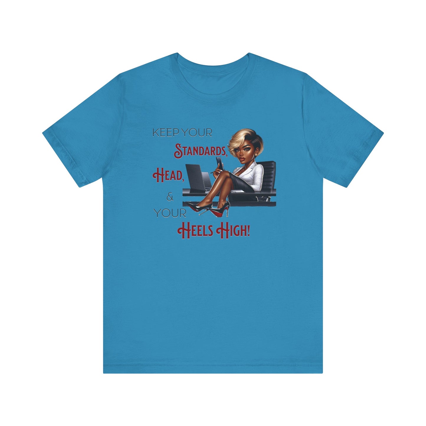 Empowering Women Tee - "Keep Your Standards, Head & Heels High!", Louboutin Inspired T-Shirts, Cute Women Empowerment Tees