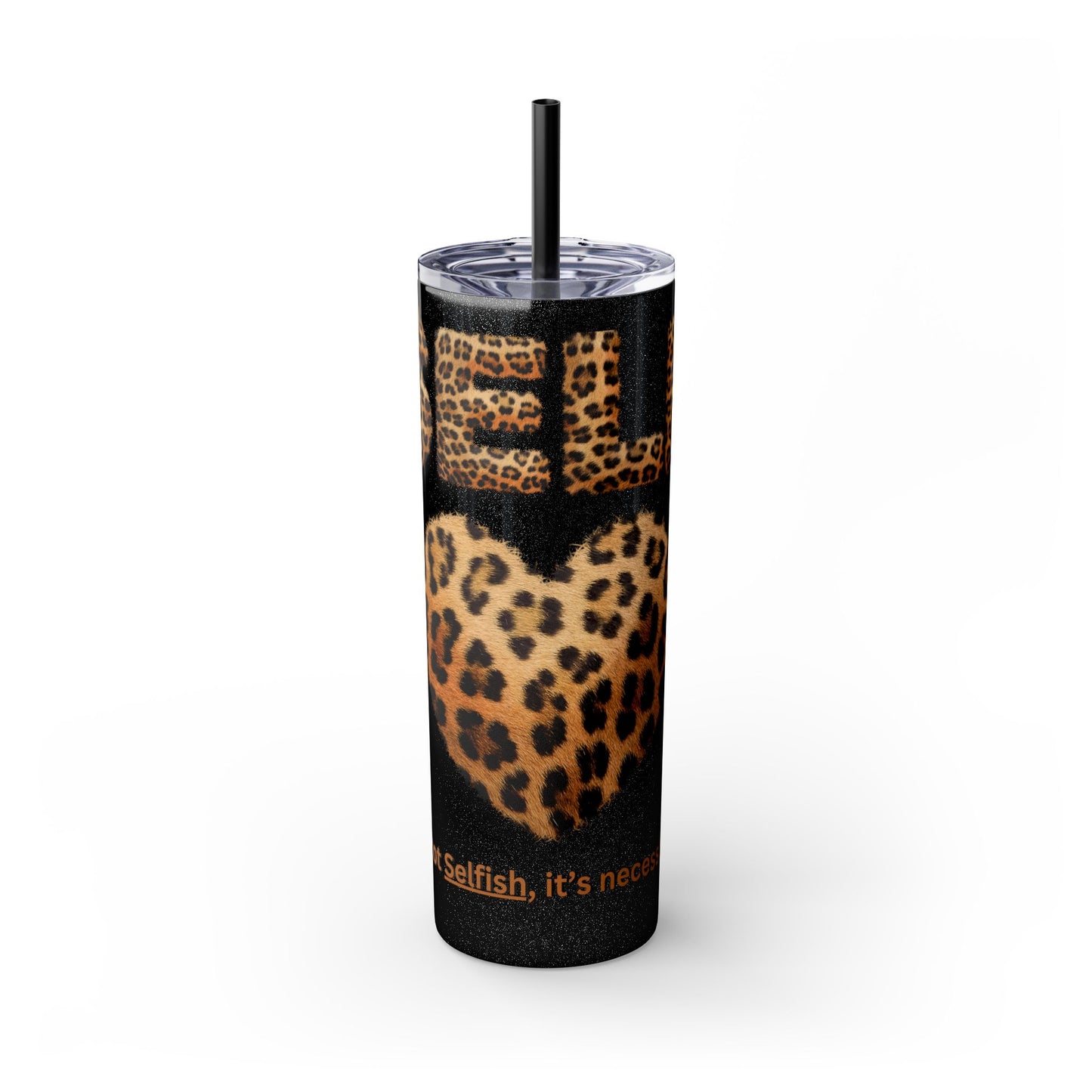 Skinny Tumbler with Straw, 20oz, Leopard Print Tumbler, Motivational Tumbler, Positive Affirmation Tumbler, Inspirational Quote of Self-Love